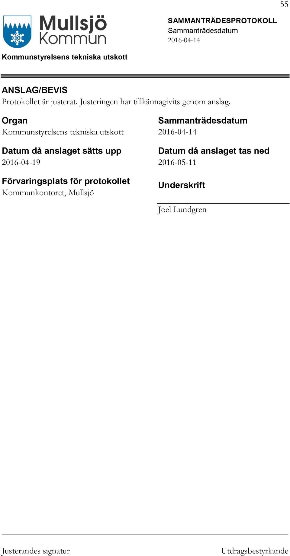 Organ Datum då anslaget sätts upp 2016-04-19 Förvaringsplats