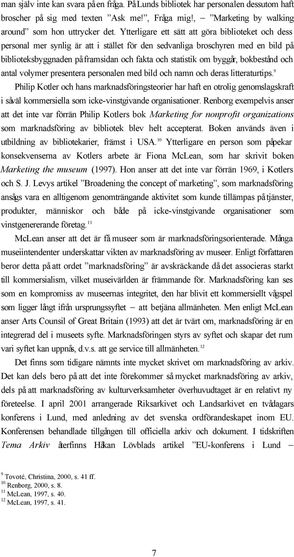 byggår, bokbestånd och antal volymer presentera personalen med bild och namn och deras litteraturtips.