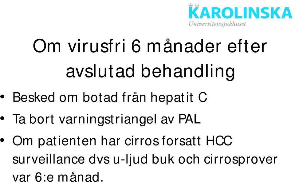 varningstriangel av PAL Om patienten har cirros