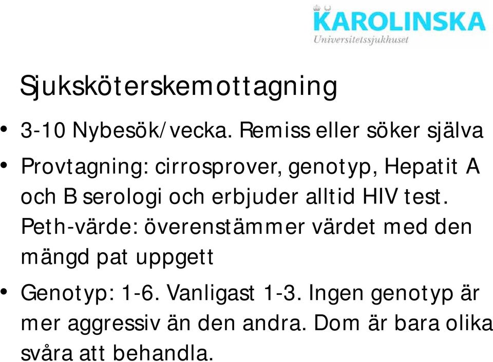 serologi och erbjuder alltid HIV test.