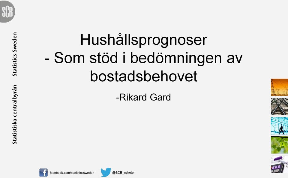 bostadsbehovet -Rikard Gard