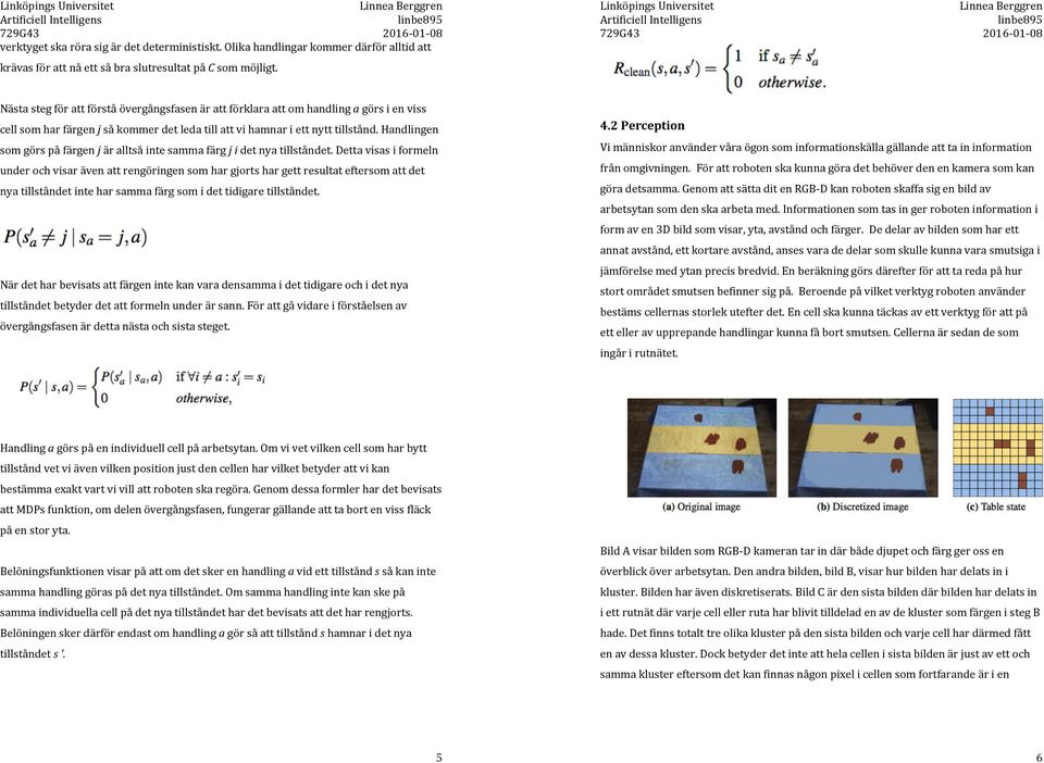 Nästastegförattförståövergångsfasenärattförklaraattomhandlinga$görsienviss cellsomharfärgenjsåkommerdetledatillattvihamnariettnytttillstånd.