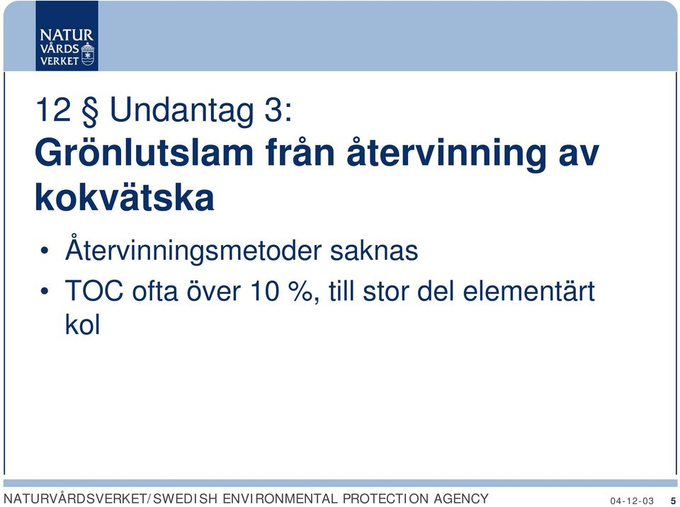 Återvinningsmetoder saknas TOC ofta