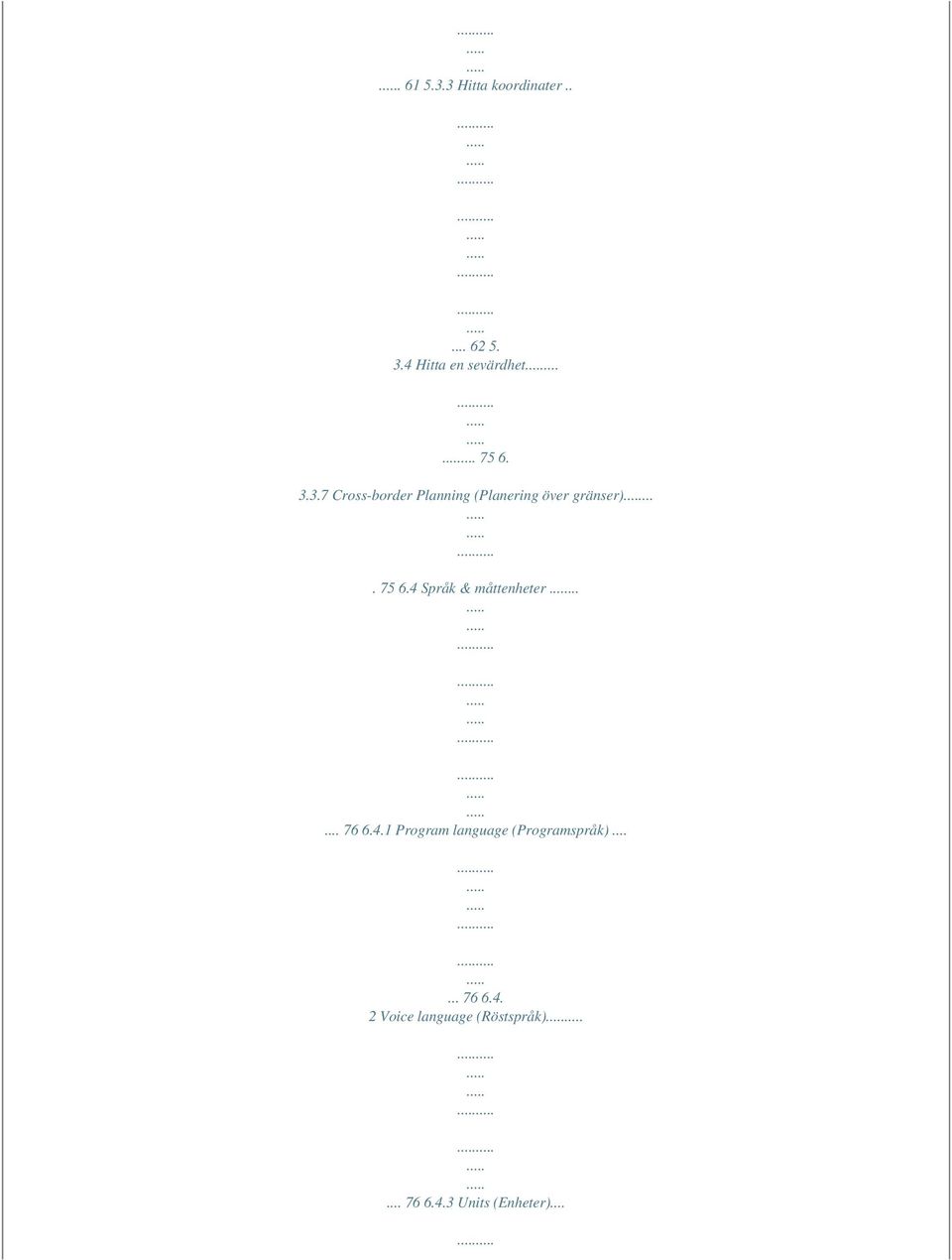 4 Språk & måttenheter...... 76 6.4.1 Program language (Programspråk).