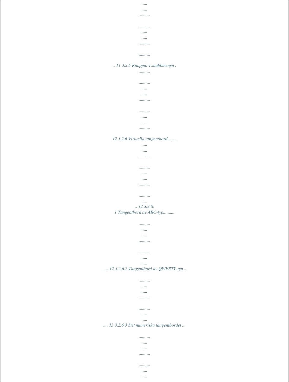 .... 13 3.2.6.3 Det numeriska tangentbordet...