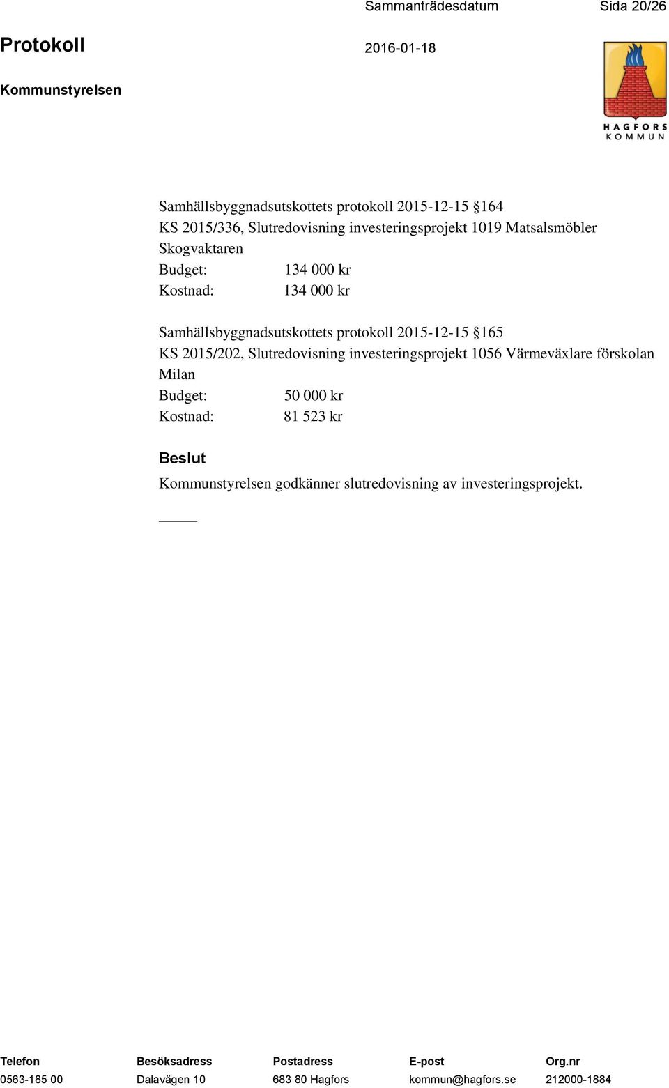 Samhällsbyggnadsutskottets protokoll 2015-12-15 165 KS 2015/202, Slutredovisning investeringsprojekt 1056