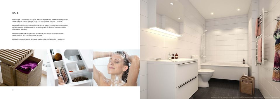 Spegelskåp och kommod med lådor erbjuder lyxig förvaring i badrummet och som en praktisk detalj monteras ett eluttag i en av