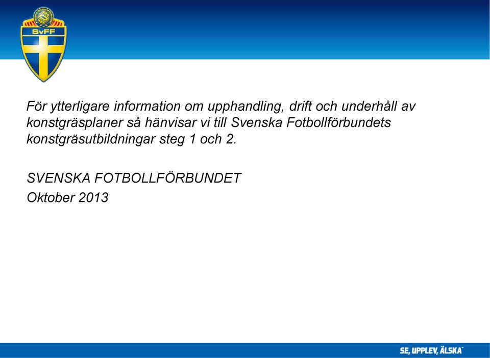 Svenska Fotbollförbundets konstgräsutbildningar steg