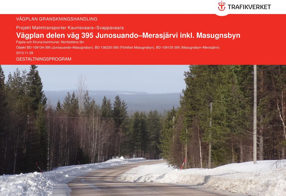 Masugnsbyn Pajala och Kiruna kommuner, Norrbottens län Objekt BD-109134-395