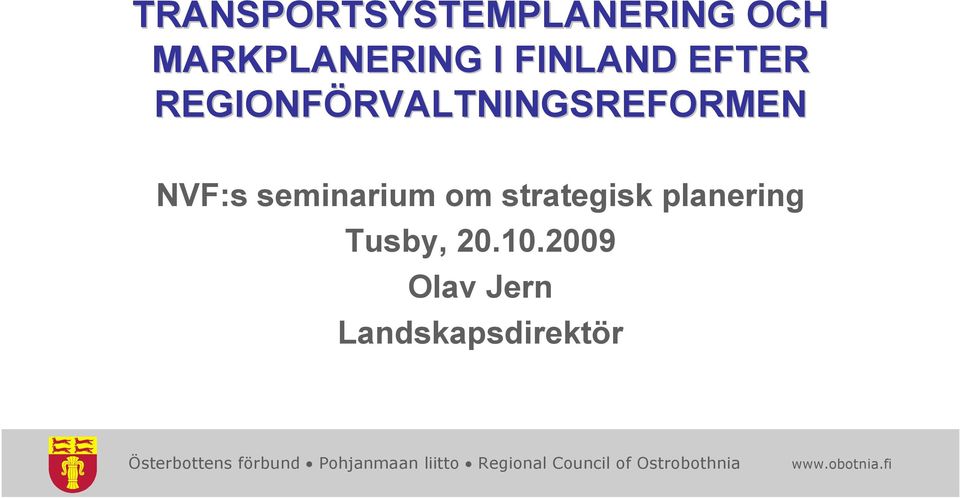 RVALTNINGSREFORMEN NVF:s seminarium om