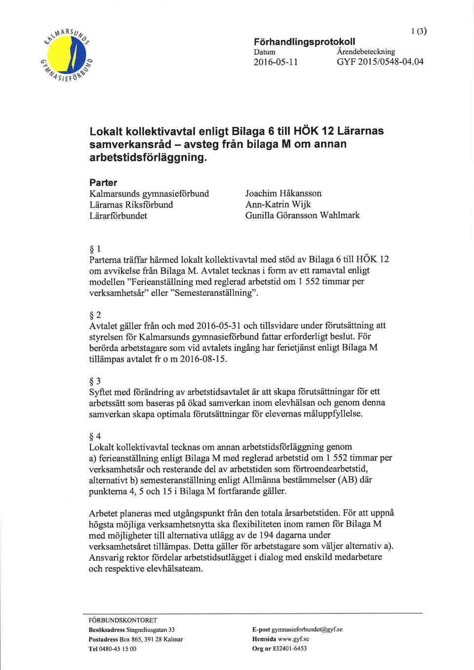 Bilaga 6 till HOK 12 om awikelse från Bilaga M.