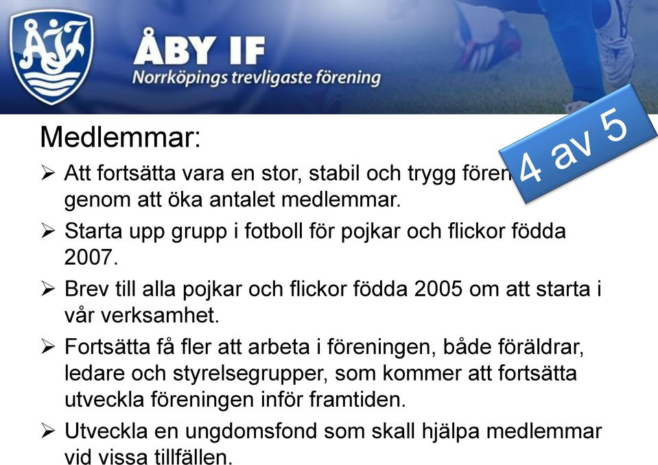 Brev till alla pojkar och flickor födda 2005 om att starta i vår verksamhet.