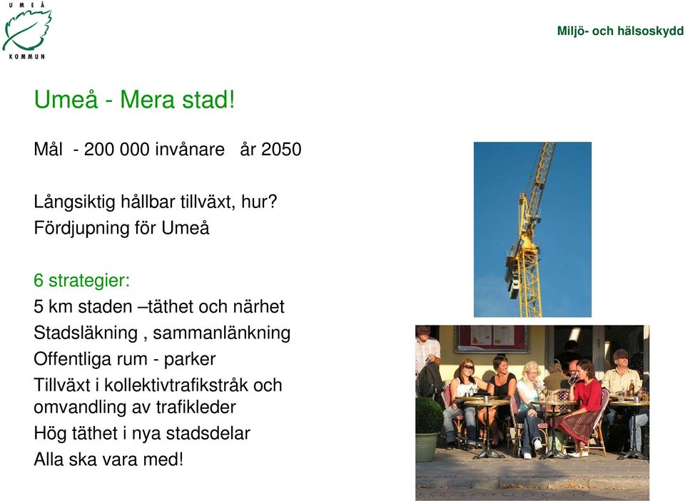 Fördjupning för Umeå 6 strategier: 5 km staden täthet och närhet