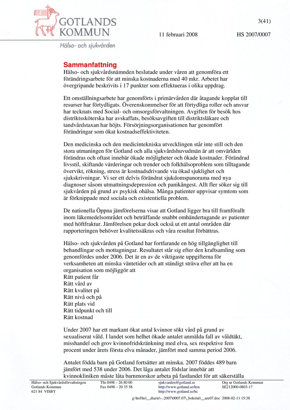 Överenskommelser för att förtydliga roller och ansvar har tecknats med Social- och omsorgsförvaltningen.