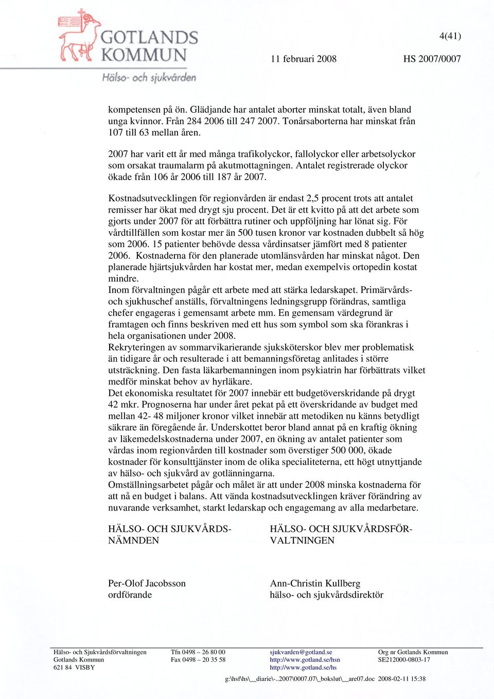 Kostnadsutvecklingen för regionvården är endast 2,5 procent trots att antalet remisser har ökat med drygt sju procent.