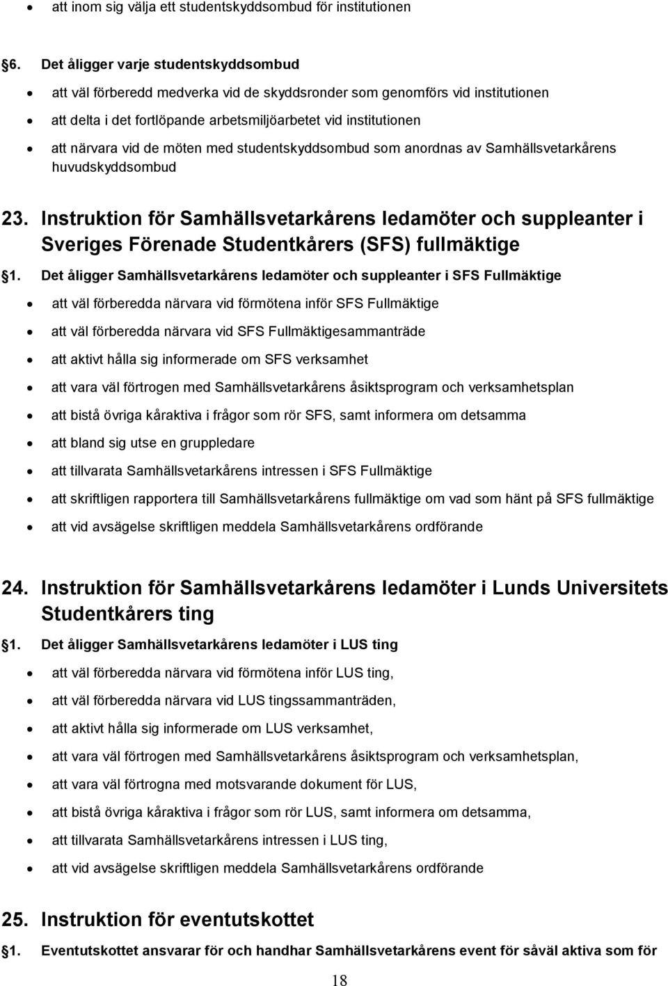 möten med studentskyddsombud som anordnas av Samhällsvetarkårens huvudskyddsombud 23.