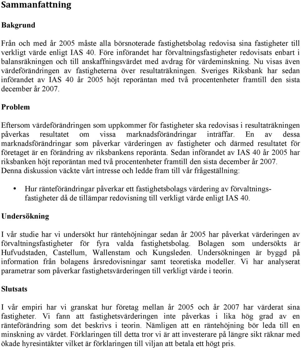 Nu visas även värdeförändringen av fastigheterna över resultaträkningen.