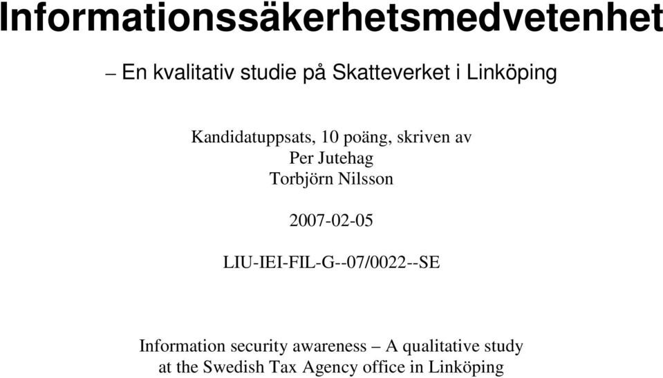 Nilsson 2007-02-05 LIU-IEI-FIL-G--07/0022--SE Information security