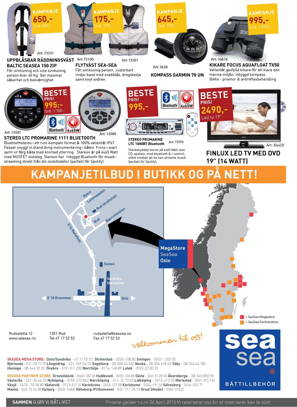 Art: 3628 Kompass Garmin 70 UN Art: 16818 Kikare Focus Aquafloat 7x50 Vattentät gasfylld kikare för att klara den marina miljön.