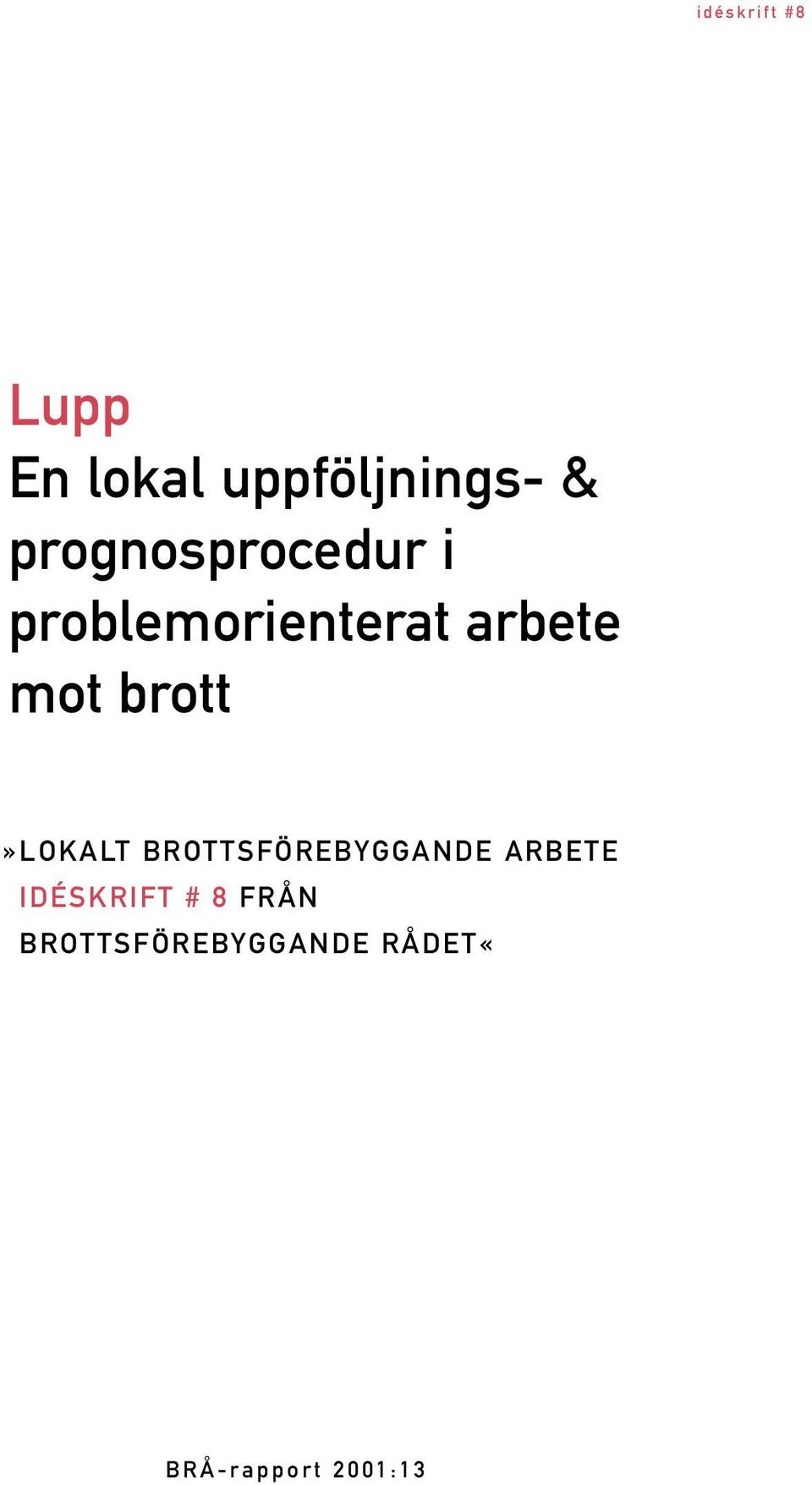 brott»lokalt BROTTSFÖREBYGGANDE ARBETE