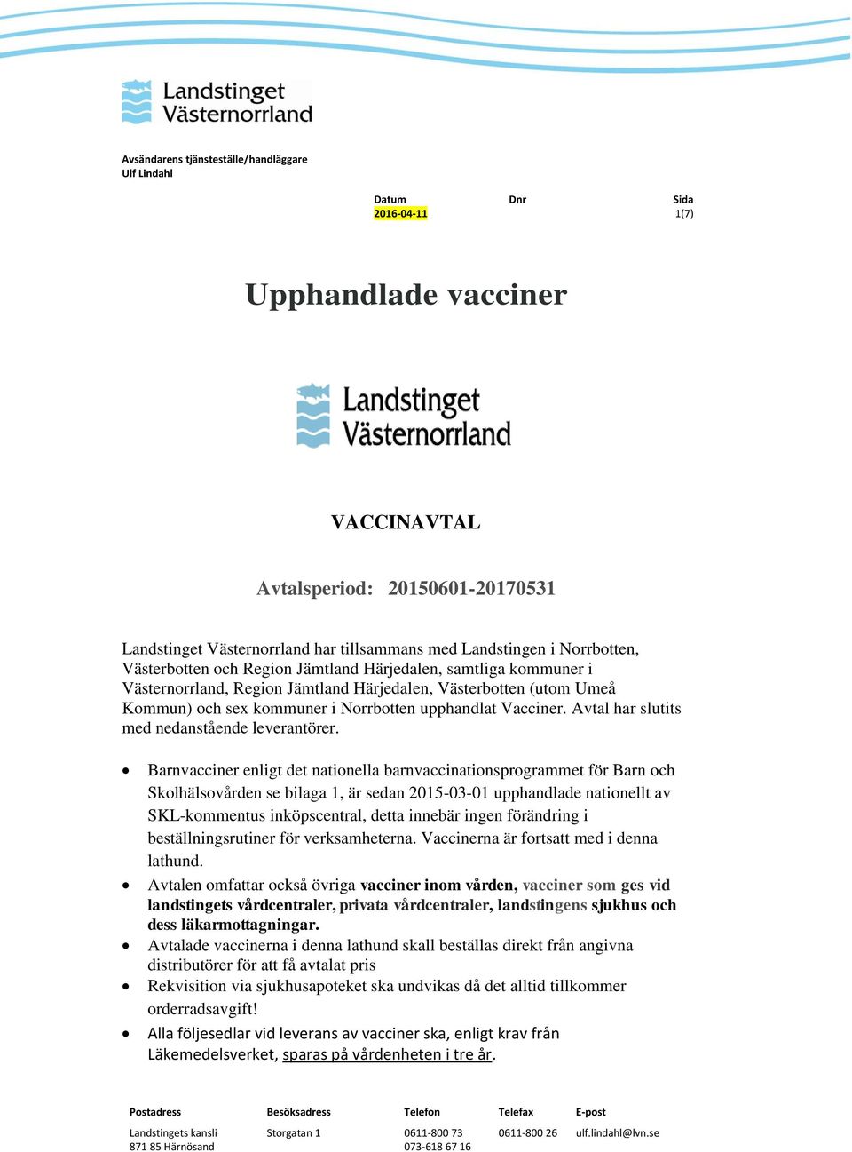 upphandlat Vacciner. Avtal har slutits med nedanstående leverantörer.