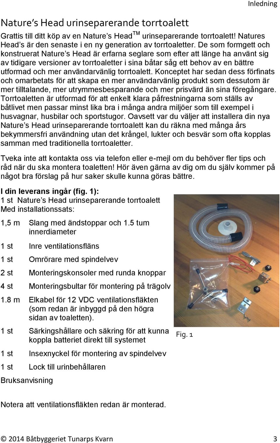 användarvänlig torrtoalett.