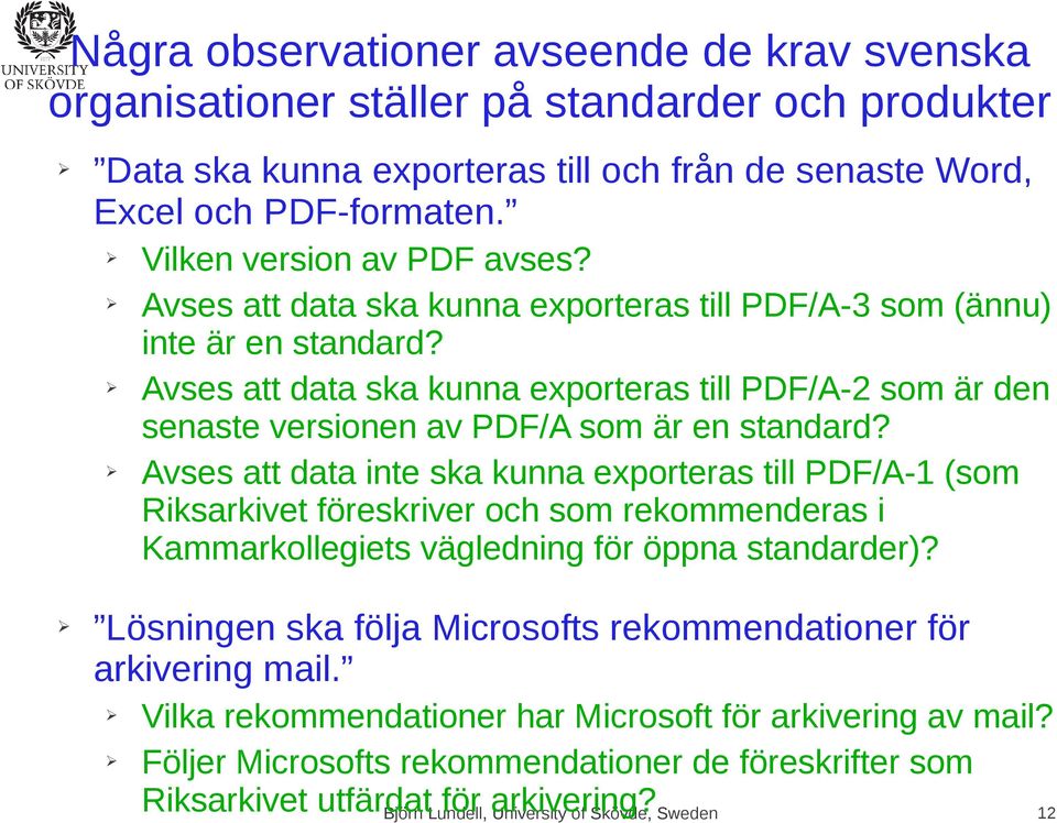 Avses att data ska kunna exporteras till PDF/A-2 som är den senaste versionen av PDF/A som är en standard?