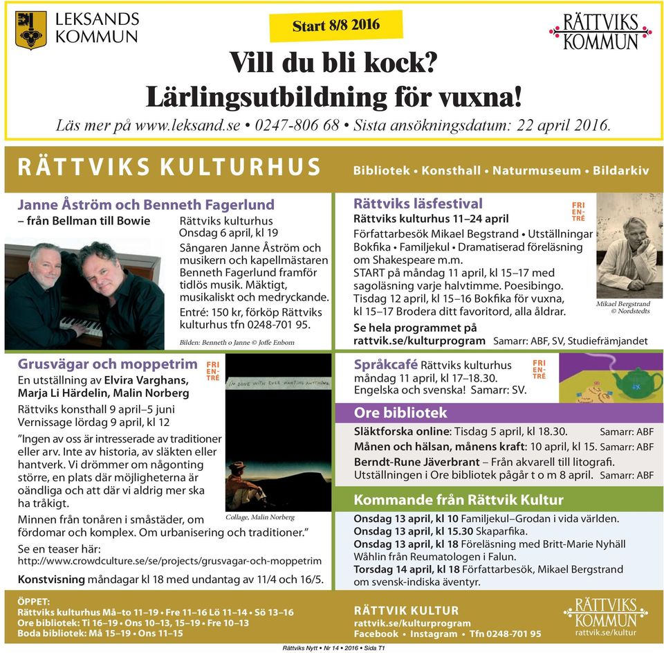 och kapellmästaren Benneth Fagerlund framför tidlös musik. Mäktigt, musikaliskt och medryckande. Entré: 150 kr, förköp Rättviks kulturhus tfn 0248-701 95.