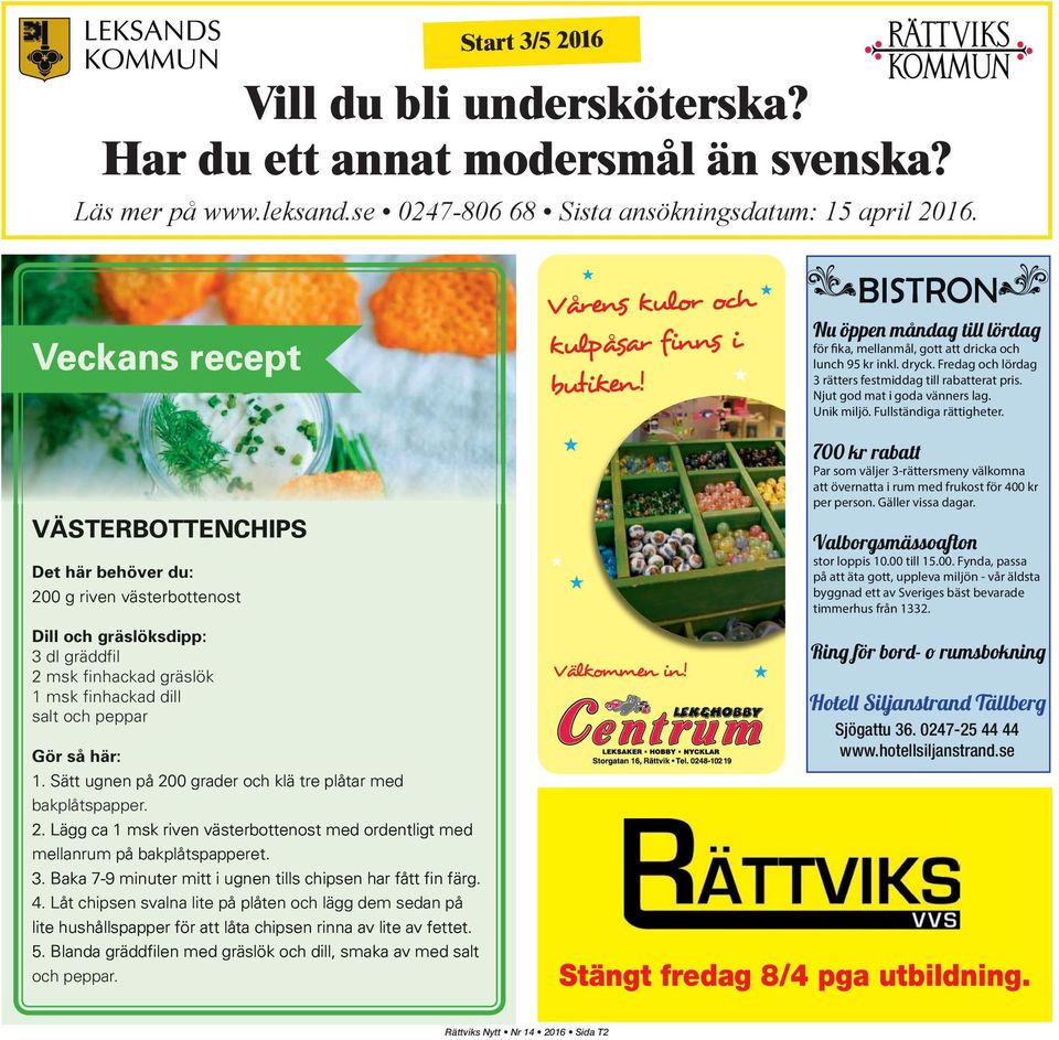 Fredag och lördag 3 rätters festmiddag till rabatterat pris. Njut god mat i goda vänners lag. Unik miljö. Fullständiga rättigheter.