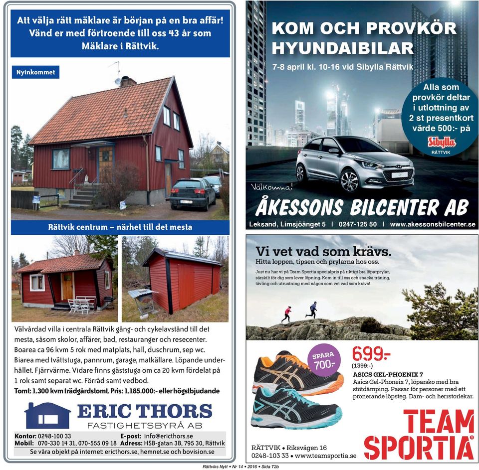 akessonsbilcenter.se Vi vet vad som krävs. Hitta loppen, tipsen och prylarna hos oss. Just nu har vi på Team Sportia specialpris på riktigt bra löparprylar, särskilt för dig som lever löpning.