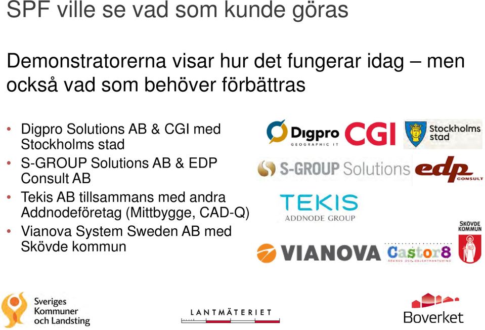 Stockholms stad S-GROUP Solutions AB & EDP Consult AB Tekis AB tillsammans