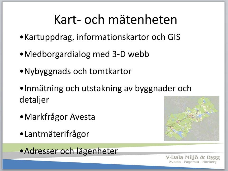 tomtkartor Inmätning och utstakning av byggnader och