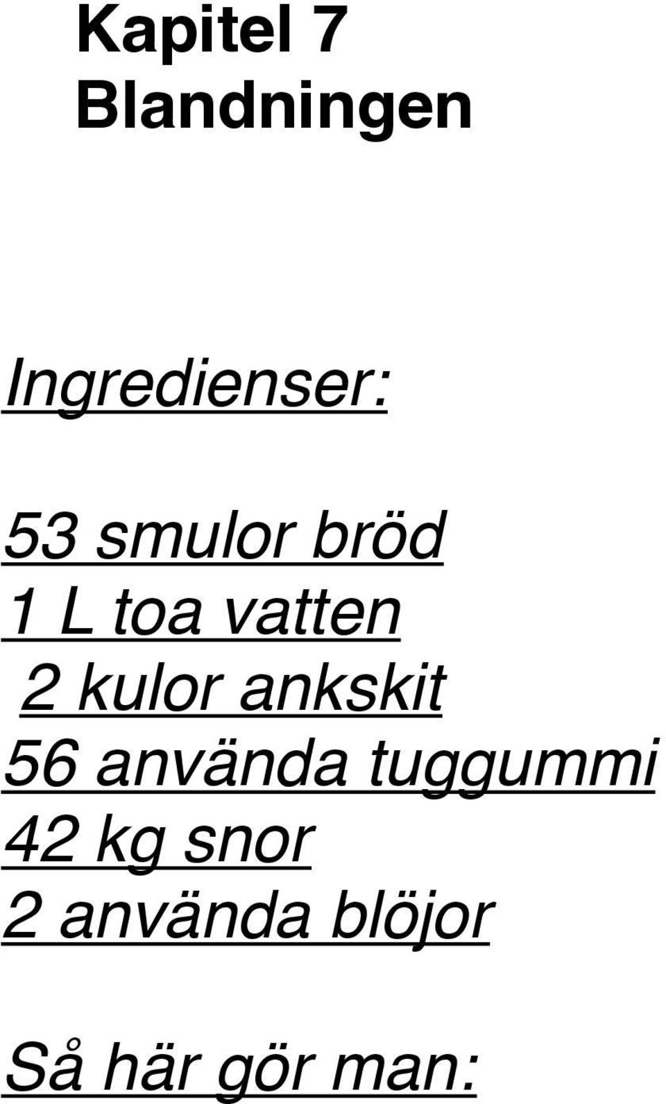 kulor ankskit 56 använda tuggummi 42