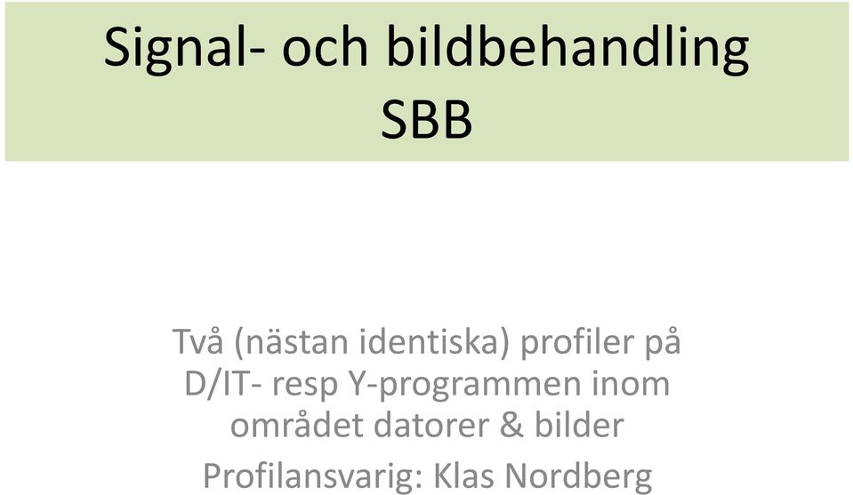 resp Y programmen inom området