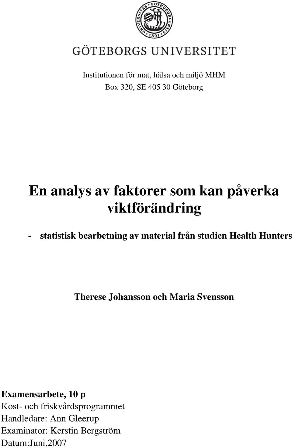 studien Health Hunters Therese Johansson och Maria Svensson Examensarbete, 10 p Kost-