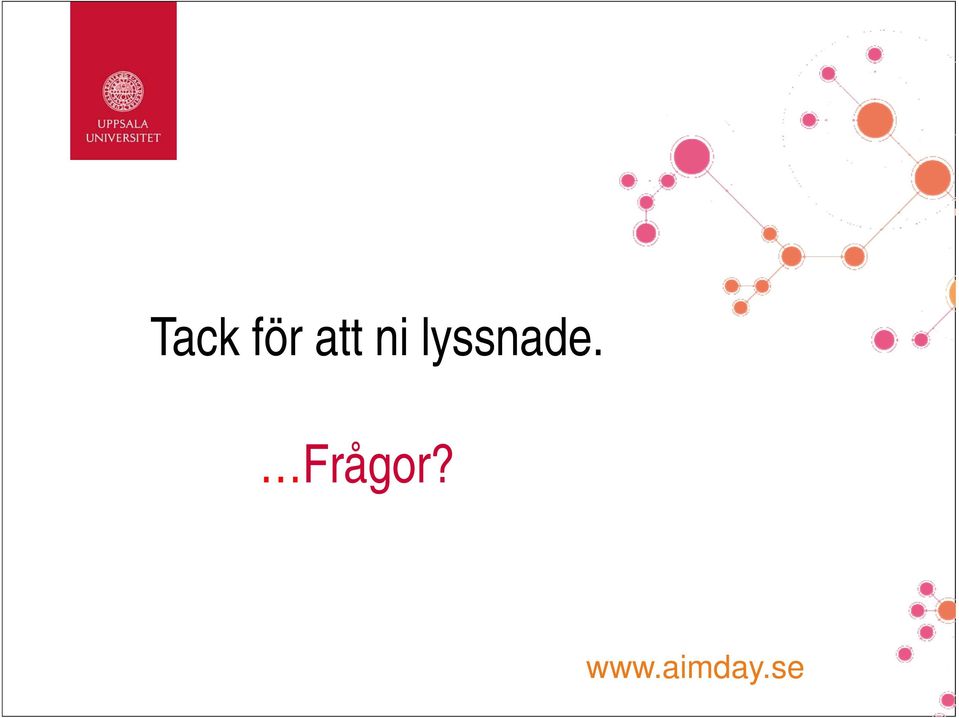 lyssnade.