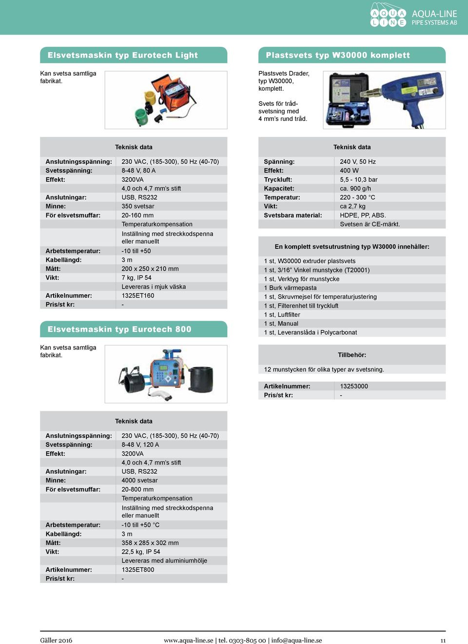 20-160 Temperaturkompensation Inställning med streckkodspenna eller manuellt Arbetstemperatur: -10 till +50 Kabellängd: 3 m Mått: 200 x 250 x 210 Vikt: 7 kg, IP 54 Levereras i mjuk väska Artikelnuer: