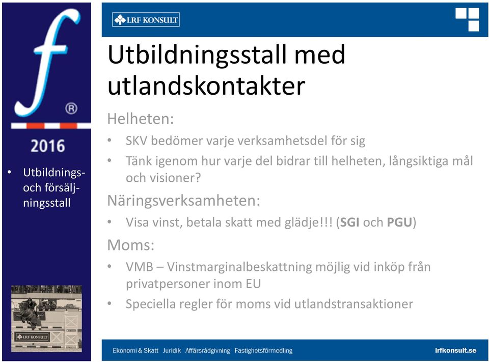 Näringsverksamheten: Visa vinst, betala skatt med glädje!