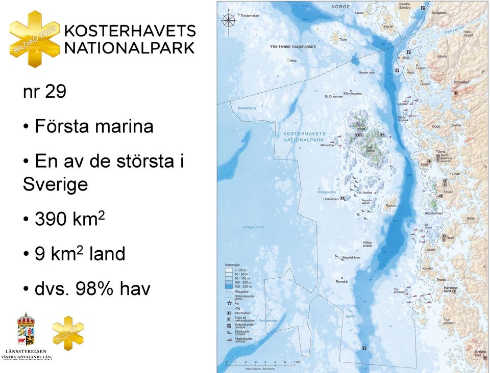 Sverige 390 km 2 9