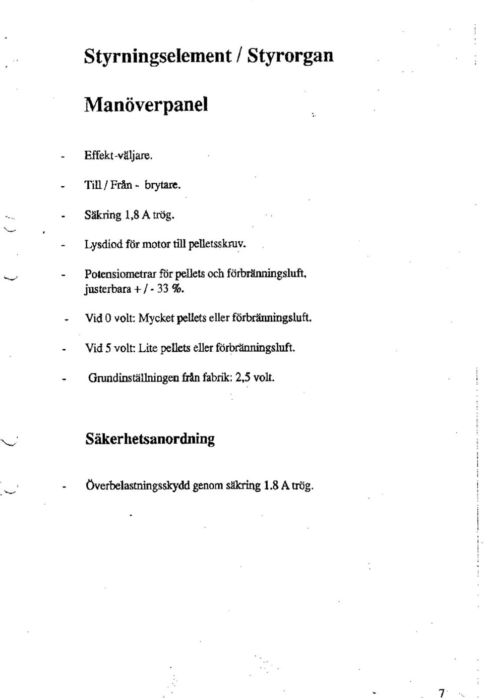 \*, - Polensiometrar ftir pellets och fcirbrflnningsluft, justrrbara +l-nqo.