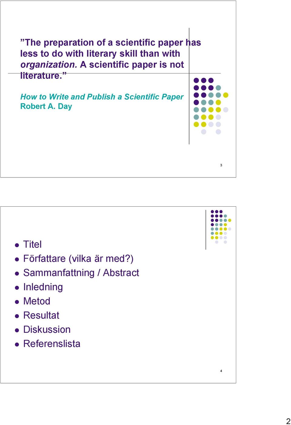 How to Write and Publish a Scientific Paper Robert A.