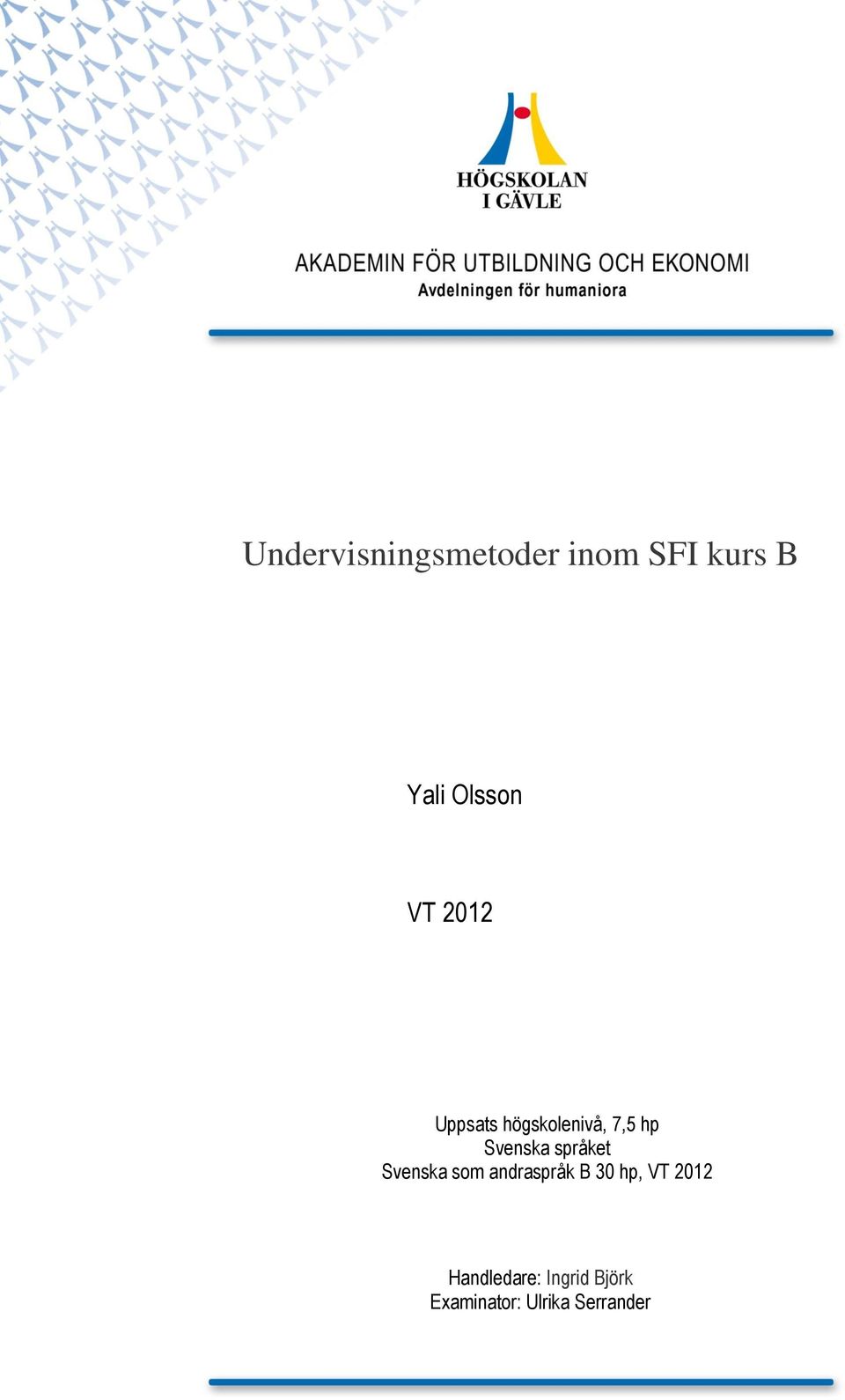 språket Svenska som andraspråk B 30 hp, VT 2012