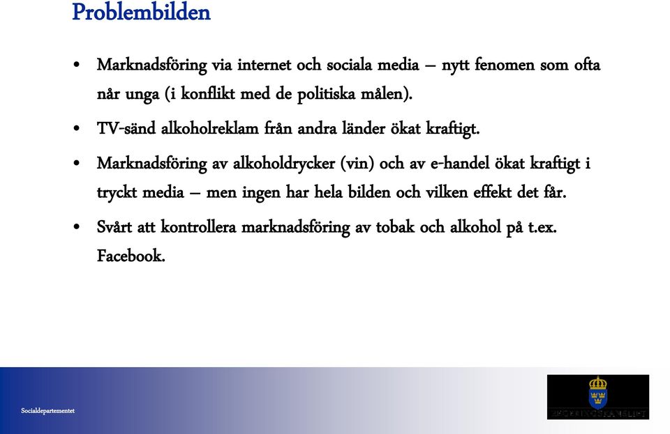 Marknadsföring av alkoholdrycker (vin) och av e-handel ökat kraftigt i tryckt media men ingen har