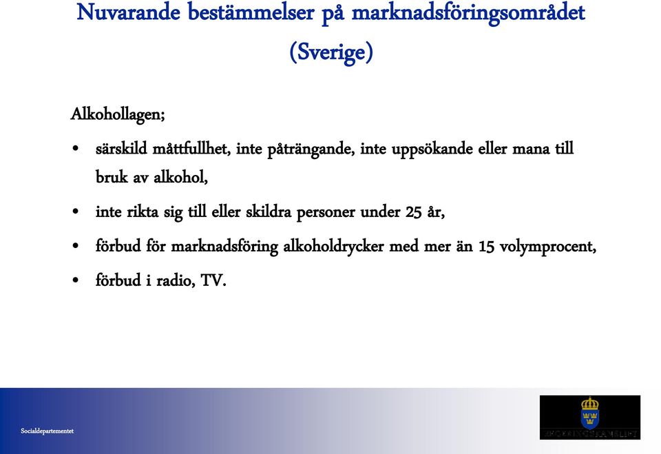 av alkohol, inte rikta sig till eller skildra personer under 25 år, förbud