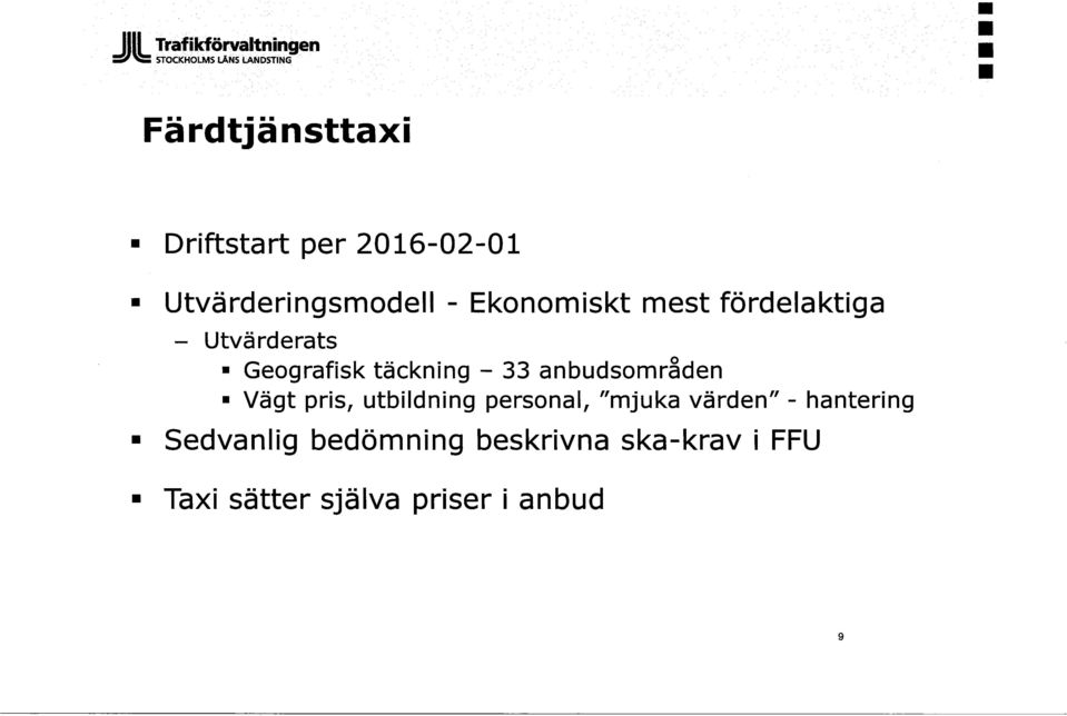 Geografisk täckning - 33 anbudsområden Vägt pris, utbildning personal, "mjuka