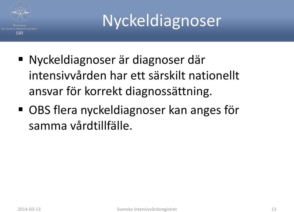 korrekt diagnossättning.