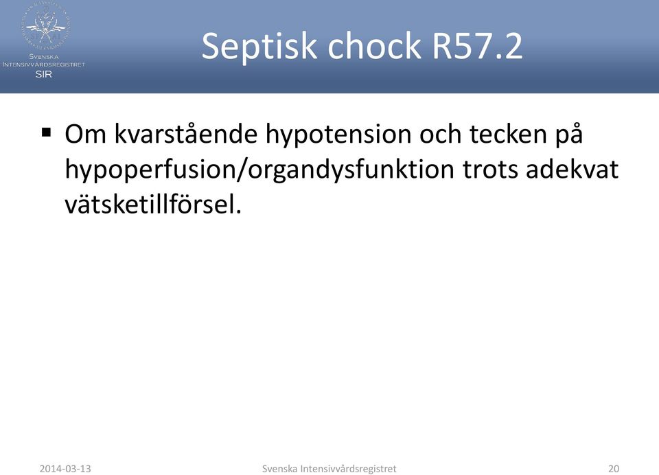 på hypoperfusion/organdysfunktion trots