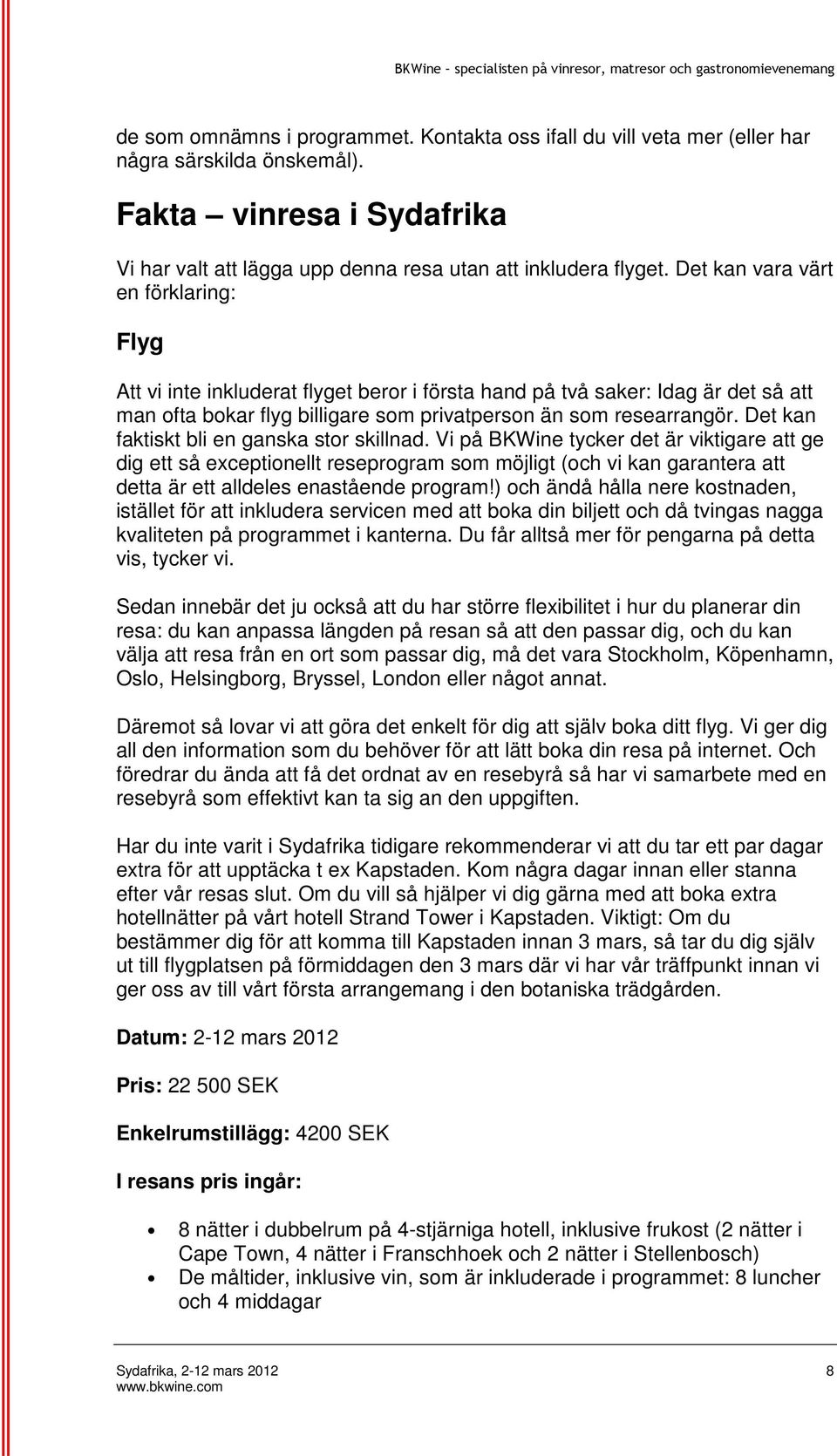 Det kan faktiskt bli en ganska stor skillnad.
