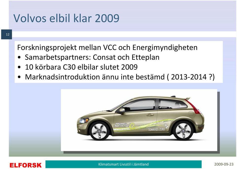 Consat och Etteplan 10 körbara C30 elbilar slutet