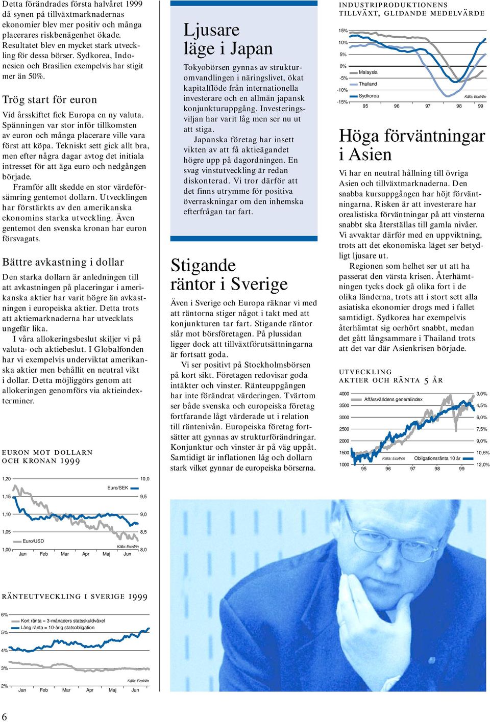 Spänningen var stor inför tillkomsten av euron och många placerare ville vara först att köpa.